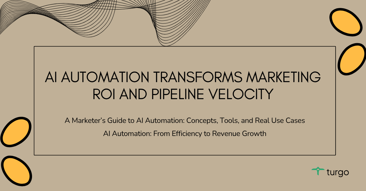 How AI Automation Transforms Marketing ROI and Pipeline Velocity