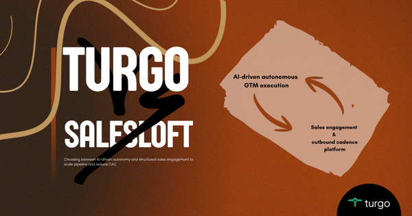 Turgo vs Salesloft: Analyzing GTM Efficiency and ROI Impact for Revenue Leaders