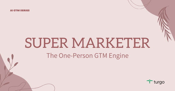 How Can a Super Marketer Transform Your GTM Team's Efficiency?