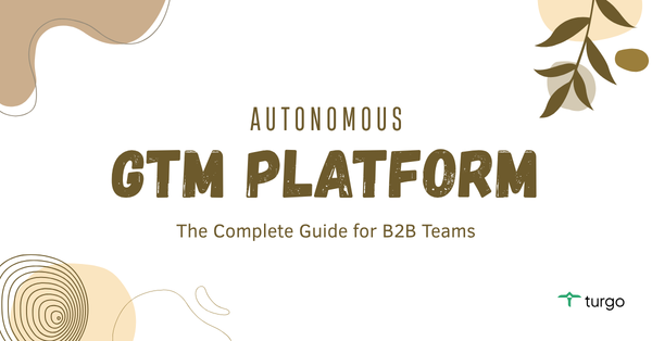 How Can Autonomous GTM Platforms Optimize B2B Revenue in 2026?